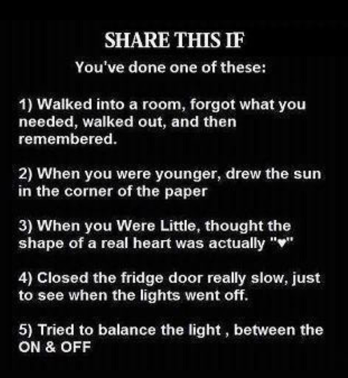 Share this if you have ever done any of these