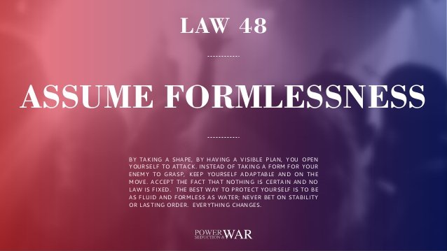 Fourty Eight Laws of Power - Law 48