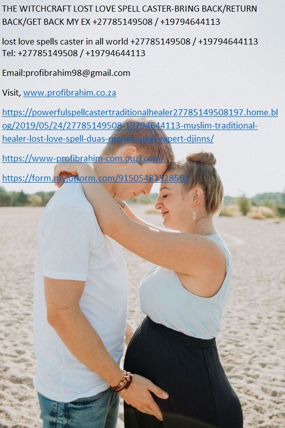Simple Love Spells to Bring Back a Lover Call +27785149508